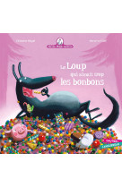 Mamie poule raconte - le loup qui aimait trop les bonbons