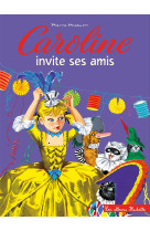 Caroline invite ses amis