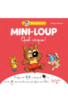 Mini-loup - je lis avec toi ! - quel cirque !