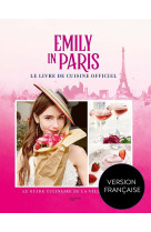 Emily in paris - le livre de cuisine officiel