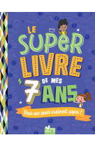 Le super livre de mes 7 ans