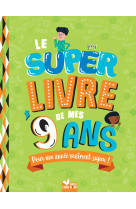 Le super livre de mes 9 ans