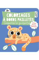 Coloriages à bords pailletés - gaspard le guépard