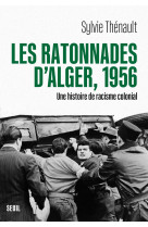 Les ratonnades d'alger, 1956 - une histoire de racisme colonial