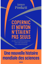 Copernic et newton n'etaient pas seuls - ce que la science moderne doit aux societes non europeennes