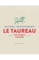 Le taureau - une histoire culturelle