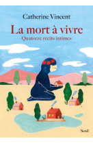 La mort a vivre - quatorze recits intimes