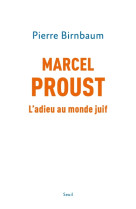 Marcel proust - l'adieu au monde juif