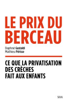 Le prix du berceau - ce que la privatisation des creches fait aux enfants