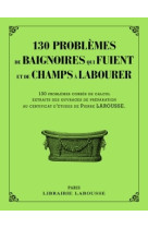 130 problemes de baignoires qui fuient et de champs a labourer