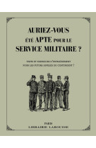 Auriez-vous ete apte pour le service militaire ?