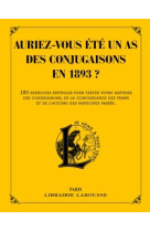 Auriez-vous ete un as des conjugaisons en 1893 ?