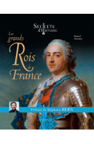 Secrets d'histoire les grands rois de france