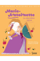 Marie-antoinette, la derniere reine