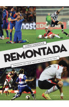 Remontada - panorama des come-back les plus fous du foot