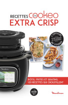 Recettes au cookeo extra crisp - rotis, frites et gratins, 120 recettes qui croustillent