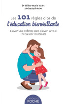 Les 101 regles d'or de l'education bienveillante