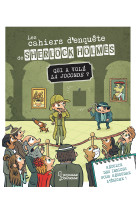 Les cahiers d'enquete de sherlock holmes - qui a vole la joconde ?