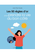 Les 50 regles d'or pour prendre la vie du bon cote