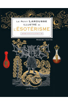 Le petit larousse illustré de l'ésotérisme