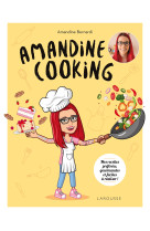 Amandine cooking - mes recettes preferees, gourmandes et faciles a realiser