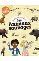 Je sais reconnaitre les animaux sauvages - mon carnet nature