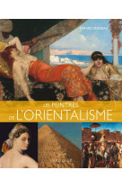 Les peintres de l'orientalisme