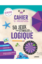 Cahier de vacances sénior spécial logique