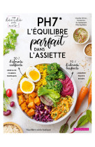 Ph7, l'equilibre parfait dans l'assiette