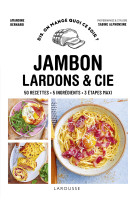 Jambon, bacon, lardons & cie