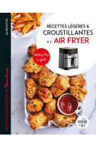 Recettes légères et croustillantes à l'air fryer easy fry & grill