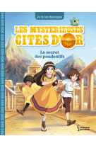 Les mysterieuses cites d'or t2 - le secret des pendentifs