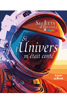 Secrets d'histoire junior - si l'univers m'etait conte