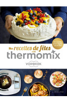 Thermomix recettes de fetes !