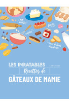 Les inratables : recettes de gâteaux de mamie