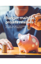 Budget maîtrisé, projets réalisés !