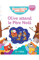 J'apprends à lire avec olive - olive attend le père noël - niveau 3