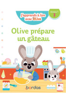 J'apprends à lire avec olive - olive prépare un gâteau - niveau 1