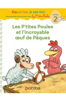 Cocorico je sais lire ! premieres lectures avec les p'tites poules - les p'tites poules et l'incroya