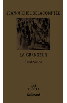 La grandeur - saint-simon