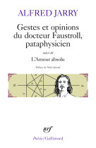 Gestes et opinions du docteur faustroll, pataphysicien / l'amour absolu