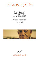 Le seuil le sable - poesies completes 1943-1988