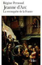 Jeanne d'arc - la reconquete de la france