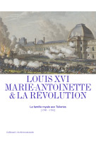 Louis xvi, marie-antoinette et la révolution