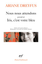 Nous nous attendons/iris, c'est votre bleu