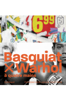 Basquiat x warhol, à quatre mains