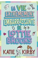 La vie extrêmement embarrassante de lottie brooks