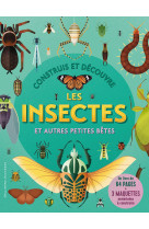 Construis et découvre les insectes et autres petites bêtes