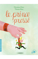 Le prince pressé