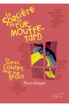 La sorcière de la rue mouffetard et autres contes de la rue broca (édition collector)